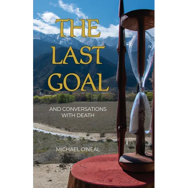 The Last Goal: And Conversations with Death