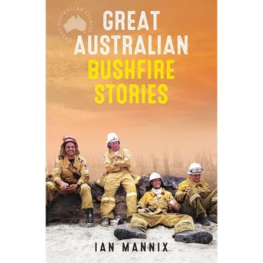 Great Australian Bushfire Stories