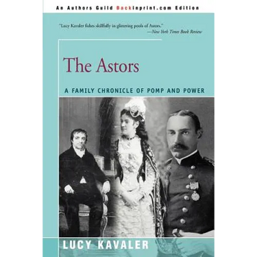 The Astors: A Family Chronicle of Pomp and Power