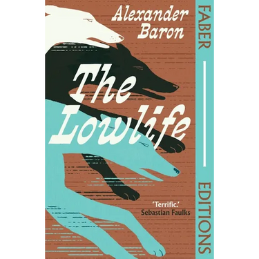 The Lowlife (Faber Editions)