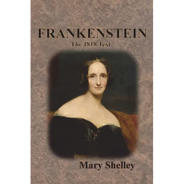 Frankenstein: The 1818 Text