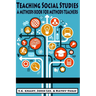 Teaching Social Studies: A Methods Book for Methods Teachers (HC)