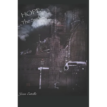 Hope: The Surface: Book 2 of the Post Apocalyptic Dystopian Saga Hope