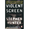 Violent Screen: A Critic's 13 Years on the Front Lines of Movie Mayhem