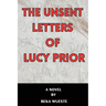 The Unsent Letters of Lucy Prior