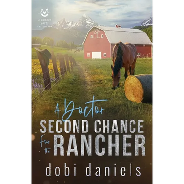 A Doctor Second Chance for the Rancher