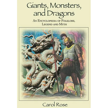 Giants, Monsters, and Dragons: An Encyclopedia of Folklore, Legend, and Myth
