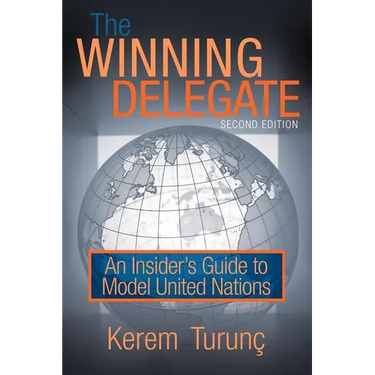 The Winning Delegate: An Insider's Guide to Model United Nations