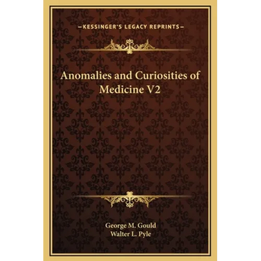 Anomalies and Curiosities of Medicine V2