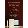 Reading Law Forward: The Making of a Democratic Jurisprudence from John Marshall to Stephen G. Breyer