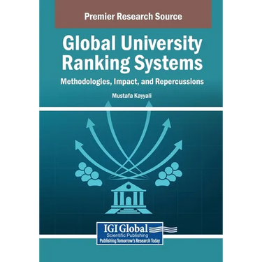 Global University Ranking Systems: Methodologies, Impact, and Repercussions