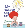 My Tongue Can See!: Venture Together with Daring Danny and Dash in "My Tongue Can See"