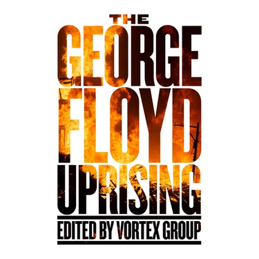 The George Floyd Uprising