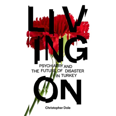 Living on: Psychiatry and the Future of Disaster in Turkey