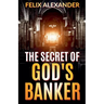 The Secret of God's Banker