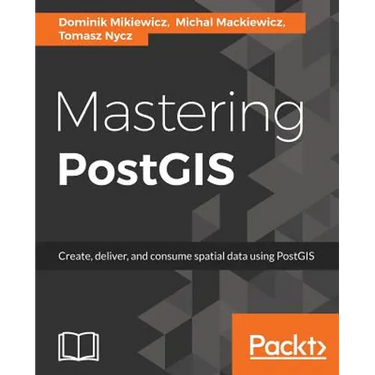Mastering PostGIS