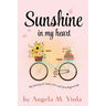 Sunshine in My Heart: My Journey of Faith, Love, and New Beginnings