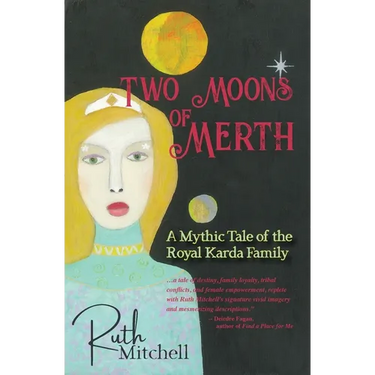 Two Moons of Merth: A Mythic Tale of the Royal Karda Family