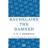 Baudelaire the Damned: A Biography