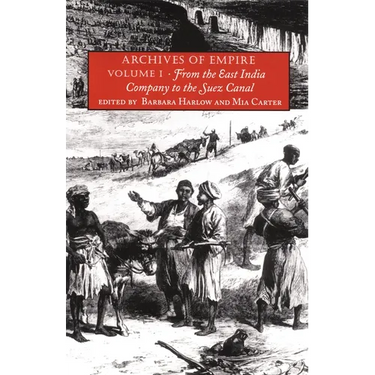 Archives of Empire: From the East India Company to the Suez Canal