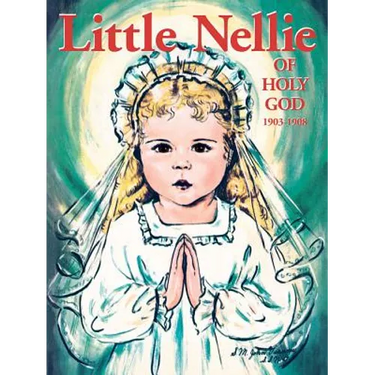 Little Nellie of Holy God: Illustrations by the Beloved Sister John Vianney