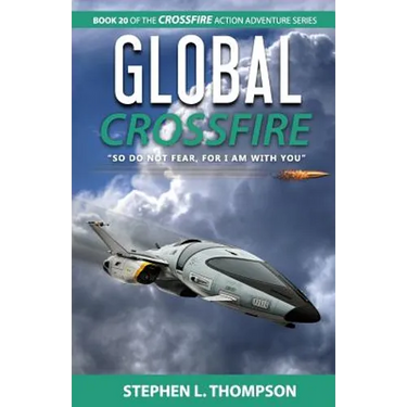 Global Crossfire: "So do not fear, for I am with you"