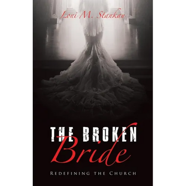 The Broken Bride: Redefining the Church