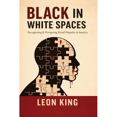 Black in White Spaces: Recognizing & Navigating Racial Disparity in America
