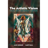 The Artistic Vision: Cultivating a Sacramental Imagination for Creative Practice