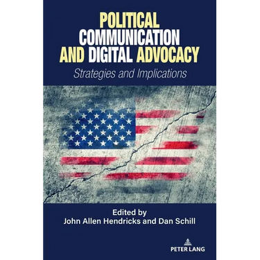 Political Communication and Digital Advocacy: Strategies and Implications