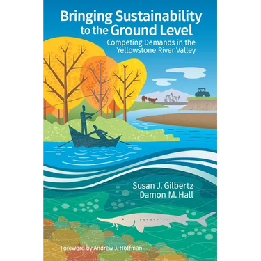 Bringing Sustainability to the Ground Level: Competing Demands in the Yellowstone River Valley