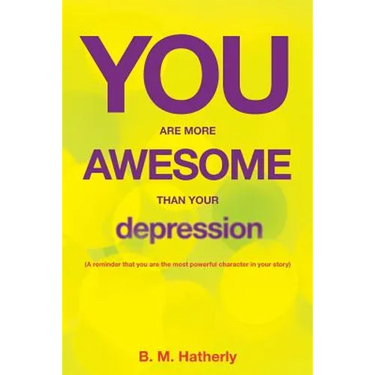You Are More Awesome Than Your Depression