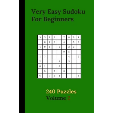 Very Easy Sudoku For Beginners 240 Puzzles Volume 2: Very Easy Sudoku Puzzle Books - 240 Sudoku Puzzles For Beginners With Solutions Included - Ideal