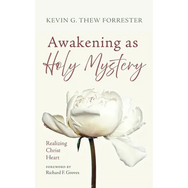 Awakening as Holy Mystery: Realizing Christ Heart