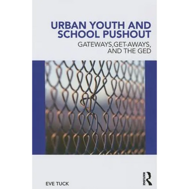 Urban Youth and School Pushout: Gateways, Get-aways, and the GED