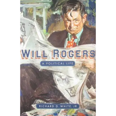 Will Rogers: A Political Life