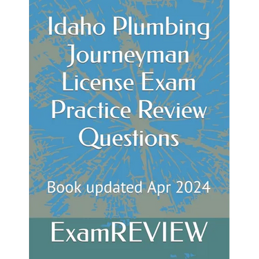 Idaho Plumbing Journeyman License Exam Practice Review Questions