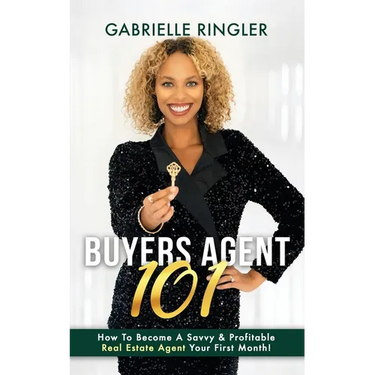 Buyers Agent 101: How To Become A Savvy & Profitable Real Estate Agent Your First Month