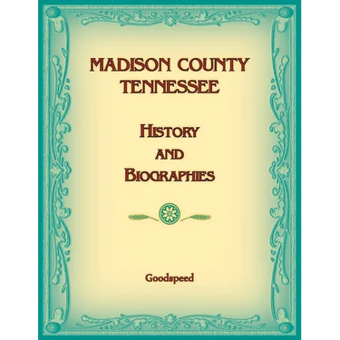 Madison County, Tennessee History and Biographies