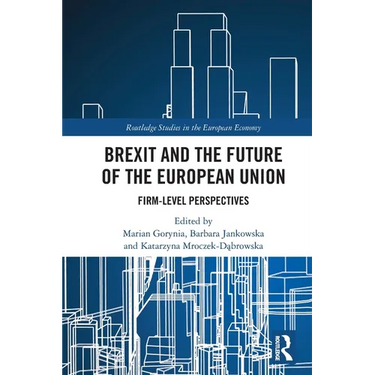 Brexit and the Future of the European Union: Firm-Level Perspectives
