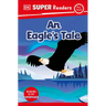 DK Super Readers Pre-Level an Eagle's Tale