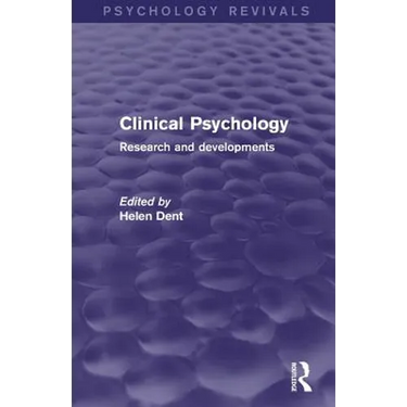 Clinical Psychology (Psychology Revivals): Research and Developments