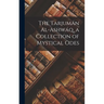 The Tarjumán Al-ashwáq, a Collection of Mystical Odes