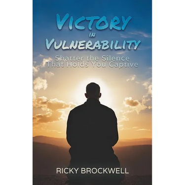 Victory in Vulnerability: Shatter the Silence That Holds You Captive