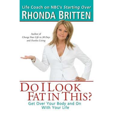 Do I Look Fat in This?: Get Over Your Body and On With Your Life