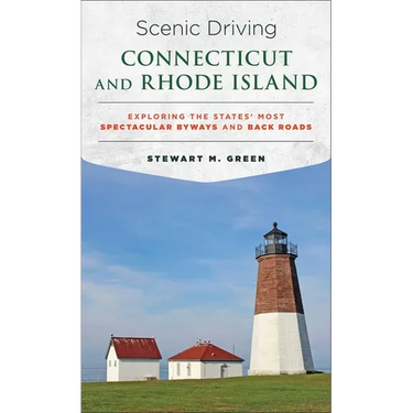 Scenic Driving Connecticut and Rhode Island: Exploring the States' Most Spectacular Byways and Back Roads
