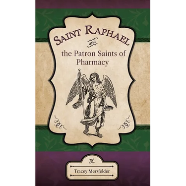 Saint Raphael and the Patron Saints of Pharmacy