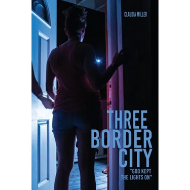 Three Border City: "God Kept The Lights On"