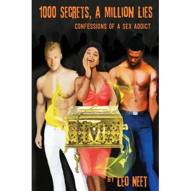 1000 Secrets, a Million Lies: Confessions of a Sex Addict