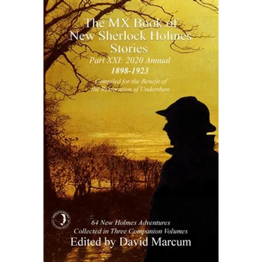 The MX Book of New Sherlock Holmes Stories Part XXI: 2020 Annual (1898-1923)